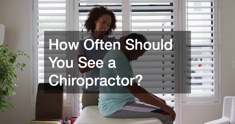 How Often Should You See a Chiropractor?