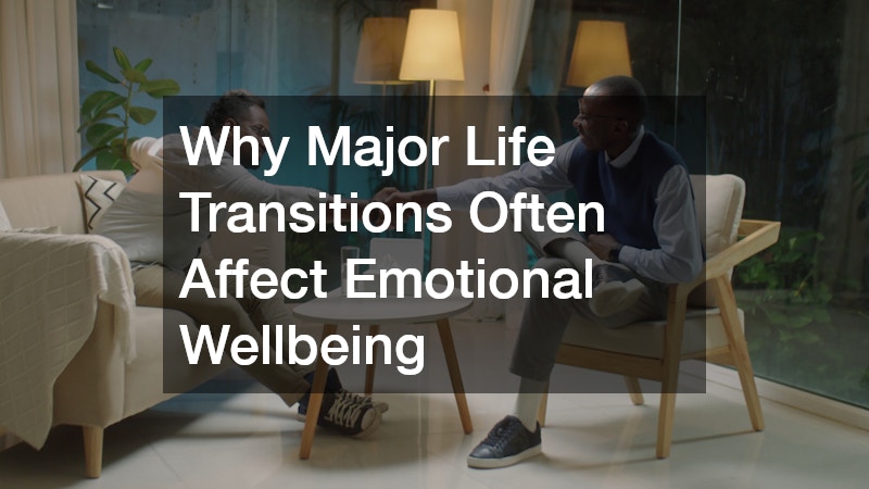 Why Major Life Transitions Often Affect Emotional Wellbeing